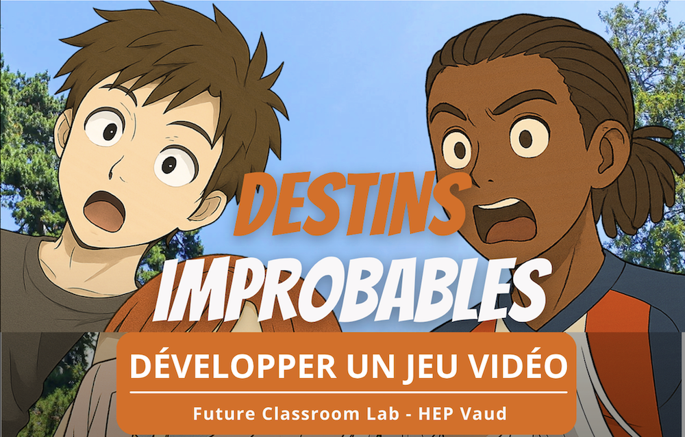Animation pour classes de 7-8H ou 9-11H - Destins improbables - développer un jeu vidéo